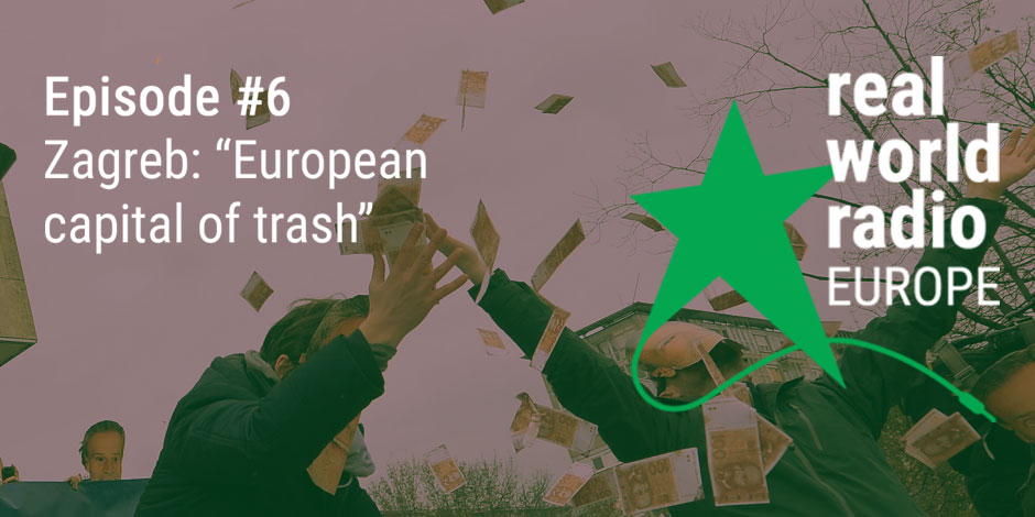 Episode #6 – Zagreb: European capital of trash