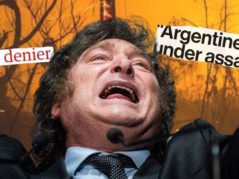 A picture of a burning forest in the background, with a picture of Javier Milei shouting on top, and press clippings stating 